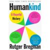 Humankind : A Hopeful History (Rutger Bregman)(Brožovaná)