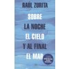 SOBRE LA NOCHE EL CIELO Y AL FINAL EL MAR (ZURITA,RAUL)(Pevná)