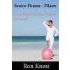 Senior Fitness: Pilates: The Low Impact Exercise Program for Seniors (Ron Kness)(Brožovaná)