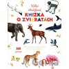 Veľká obrázková knižka o zvieratách - Axióma