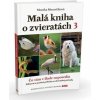 Malá kniha o zvieratách 3 - Monika Moravčíková