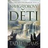 Poslední král Východního Ardu 4 Mořeplavcovy děti - 1. svazek - Tad Williams