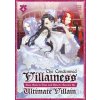 The Condemned Villainess Goes Back in Time and Aims to Become the Ultimate Villain (Light Novel) Vol. 4