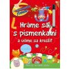 Hráme sa s písmenkami a učíme sa kresliť