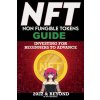 NFT (Non Fungible Tokens) Investing Guide for Beginners to Advance 2022 & Beyond (NFT Trending Crypto Art)(Brožovaná)