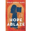 Hope Ablaze - Sarah Mughal Rana