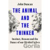 The Animal and the Thinker - John Duncan