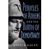 Pericles Of Athens And The Birth Of Democracy (Donald Kagan)(Brožovaná)