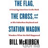 The Flag, the Cross, and the Station Wagon - Bill Mckibben