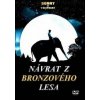 Návrat z bronzového lesa DVD