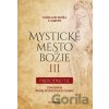 Mystické mesto Božie III - Prebodnutie - Mária od Ježiša z Agredy