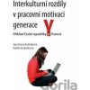 Interkulturní rozdíly v pracovní motivaci generace Y - Adéla Kukelková, Jaroslava Kubátová