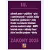 Zákony III 2025 Zákoník práce, Pojištění, Sociální služby - GDPR, zaměstnanost, ochrana zaměstnanců, pojištění – nemocenské, zdravotní, důchodové