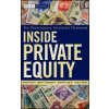 Inside Private Equity - The Professional Investor's Handbook (James M. Kocis,James C. Bachman,Austin M. Long,Craig J. Nickels)(Pevná)