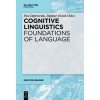Cognitive Linguistics - Foundations of Language (Ewa Dabrowska,Dagmar Divjak)(Brožovaná)