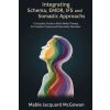 Integrating Schema, EMDR, IFS, and Somatic Approaches (Mable Jacquard McGowan)(Brožovaná)