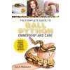 The Complete Guide to Ball Python Ownership and Care