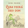 Žaba veľká ako dom - Ana Duša