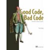 Good Code, Bad Code: Think like a software engineer (Long,Tom)(Brožovaná)