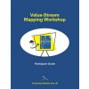Value-Stream Mapping Workshop Participant Guide (Mike Rother,John Shook)(Brožovaná)