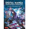 Tuttle Publishing Digital Manga Composition & Perspective: A Guide for Comic Book Artists