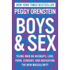 Boys & Sex: Young Men on Hookups, Love, Porn, Consent, and Navigating the New Masculinity