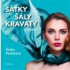 Šátky, šály, kravaty - nové vydání (Šárka Pavličková)