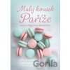 Malý kousek Paříže - více než 60 receptů na makronky a náplně - Adéla Mervartová