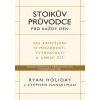 Stoikův průvodce pro každý den 366 zamyšlení o moudrosti vytrvalosti a umění žít - Holiday Ryan