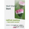 Léčivé rostliny ... které ještě neznáte - Wolf-Dieter Storl