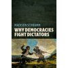 Why Democracies Fight Dictators (Schramm,Madison (Assistant Professor,Department of Political Science,Assistant Professor,Department of Political Science,University of Toronto))(Brožovaná)