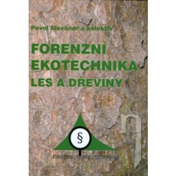 Forenzní ekotechnika - Alexandr Pavel a kolektív