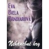 Nehanebné hry - Brndiarová Eva Biela
