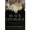 Black Liturgies