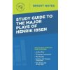 Study Guide to the Major Plays of Henrik Ibsen (Intelligent Education)(Brožovaná)