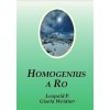 Homogenius a Ro - Weidner Gisela, Leopold P.