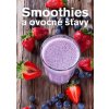 Smoothies a ovocné šťavy (Anna Brenn Horová)