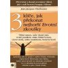 3 klíče jak překonat nejhorší životní zkoušky - Charbonier Jean Jacques
