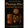 The Phaistos Disc and Antikythera Mechanism: The History of the Most Mysterious Artifacts from Ancient Greece