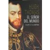 El señor del mundo (HUGH THOMAS)(Pevná)