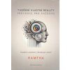 Ramtha: Tvoření vlastní reality - Průvodce pro každého (Kniha se obrací k nitru lidské bytosti, poznávání Bytostného 