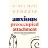 Anxious Preoccupied Attachment