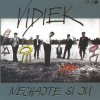 VIDIEK - NECHAJTE SI JU (1VINYL)