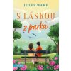 S láskou z parku - Jules Wake