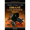 Zbraně I a II Světové války - Dolínek Vladimír Francev Vladimír Šach Jan