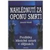 Nahlédnutí za oponu smrti - Kozák Jaromír