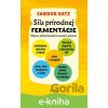 E-kniha Sila prírodnej fermentácie - Sandor Ellix Katz