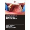 L'OCCLUSION EN DENTISTERIE RESTAURATRICE (Mamta Singla,Mandeep S. Grewal)(Brožovaná)