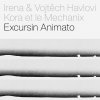 Havlovi Irena & Vojtěch, Kora Et Le Mechanix: Excursin Animato - CD
