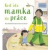 Keď ide mamka do práce - Paul Schofield